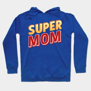 Super mom Hoodie